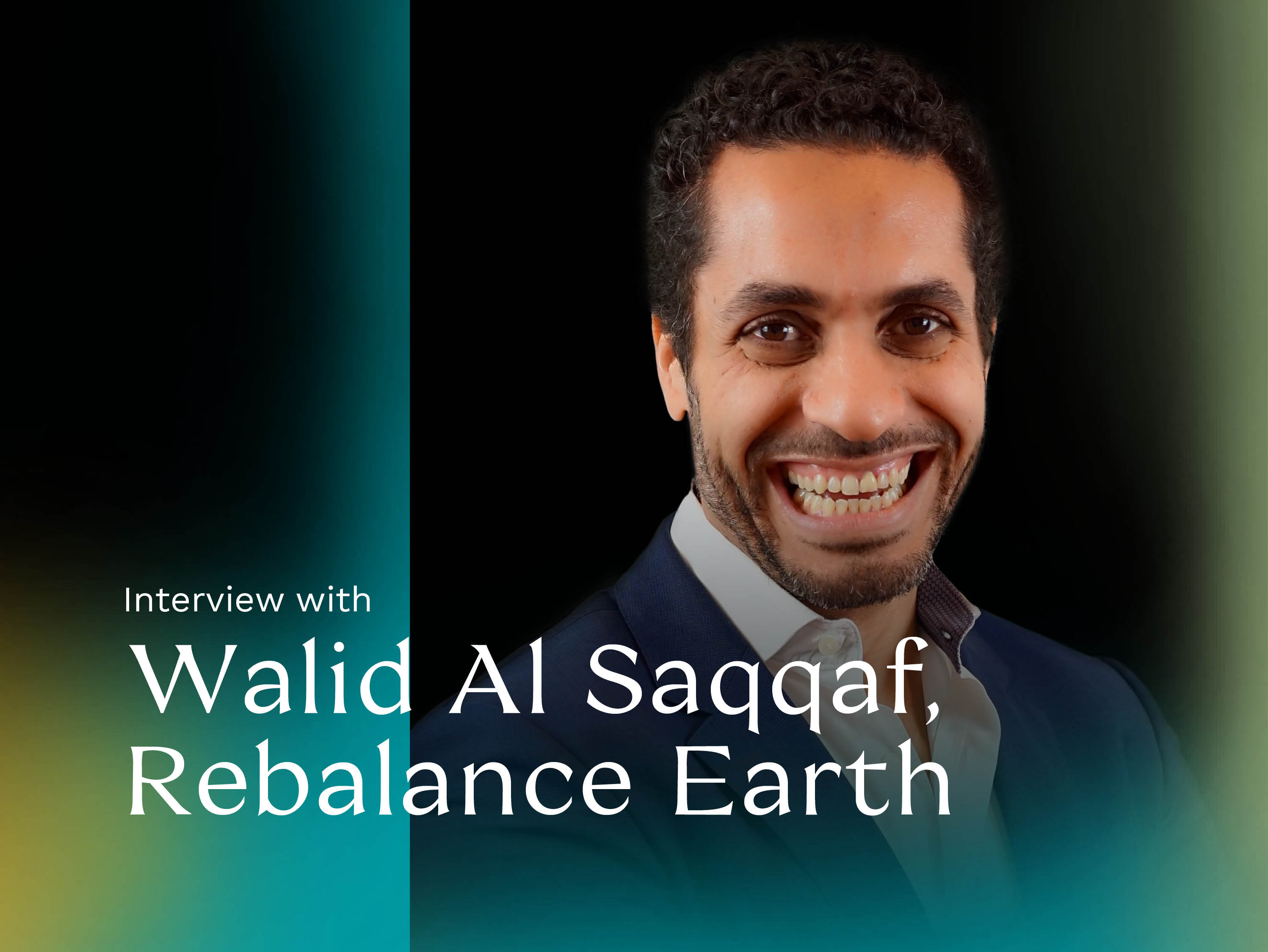 Origin Story Interview W/ Walid Al Saqqaf, Rebalance Earth